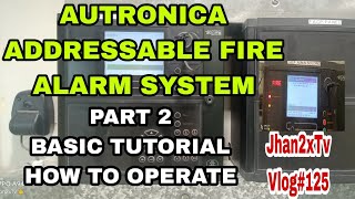 PART2AUTRONICA FIRE ALARM SYSTEM ADDRESSABLE  BASIC OPERATION  VLOG125 [upl. by Horwitz866]