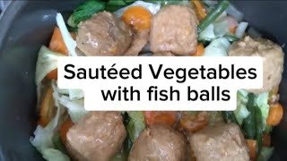 Sautéed vegetables with fish balls  delicious and budgetfriendly recipe  quick and easy to cook [upl. by Wennerholn461]