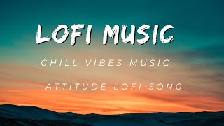 Attitude 😈 LOFI Songs SLOWEDREVERB 2024 Lofi New hindi Songs tseries lofi song viral [upl. by Dnallor]