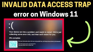 How to Fix INVALIDDATAACCESSTRAP Error on Windows 11 [upl. by Rovert]