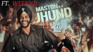 Maston Ka Jhund Ft Weeknd [upl. by Calvert]