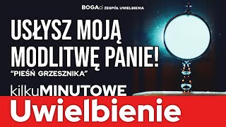 Usłysz modlitwę grzesznika  Uwielbienie test i chwyty [upl. by Artemla]