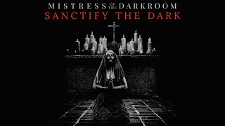 SANCTIFY THE DARK feat Violet Orlandi  MISTRESS OF THE DARKROOM OFFICIAL LYRIC VIDEO [upl. by Edaj196]