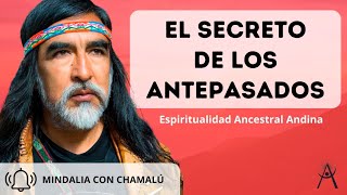 Chamalú Espiritualidad Ancestral Andina el secreto de los antepasados [upl. by Amehr]