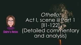 Othello Act I scene iii Part 1 ll1122 Detailed commentary and analysis [upl. by Haldas936]