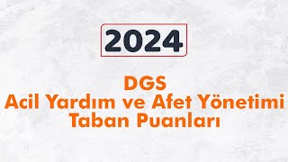 Acil Yardım ve Afet Yönetimi Bölümü 2024 DGS taban puanları [upl. by Adnak]