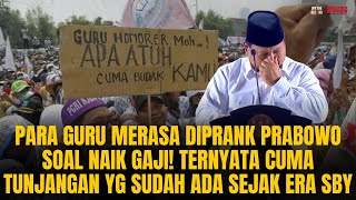 PARA GURU MERASA DIPRANK SOAL NAIK GAJI TERNYATA CUMA TUNJANGAN YG BERLAKU SEJAK ERA SBY  OTR 799 [upl. by Doyle]