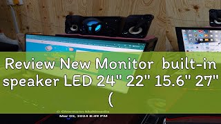 Review New Monitor builtin speaker LED 24quot 22quot 156quot 27quot computer monitor with HDMI VGA DP bui [upl. by God]