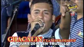 AUDIO 15 PRODUCCIONES  CHACALIN Y LA SUPER IMAGEN en TRUJILLO  ILUSION DE AMOR MIX [upl. by Allerim]