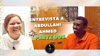 Entrevista a Abdullahi Ahmed  PARTE 2 [upl. by Ainevuol689]