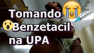 Vlog Tomando injeção 💉 de Benzetacil na UPA sem anestesia doí muito [upl. by Guido]