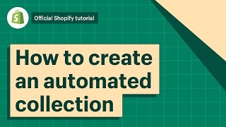 How to create an automated collection  Shopify Help Center [upl. by Yanel21]