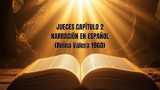 🔥Jueces Capítulo 2 La BIBLIA HABLADA en ESPAÑOL Reina Valera 1960  AUDIO de MEDITACION [upl. by Ahsatal]