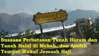 Ini Perbatasan Tanah Haram amp Halal di Mekah dan Arafah Biasa Dipakai Wukuf Jemaah Haji [upl. by Kreitman]