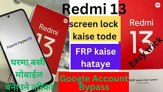 Redmi13 Factory Reset amp Remove screen Lock Redmi 13 HyperOs FRP Bypass amp Google Account Remove 2024 [upl. by Atikan]