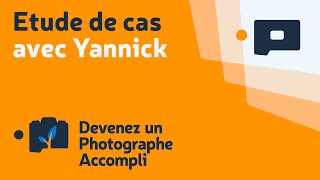 📷 Etude de cas avec Yannick élève de Devenez un Photographe Accompli [upl. by Hurty]