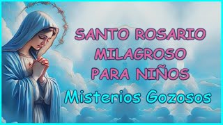 Santo Rosario Milagroso Para Niños  Lunes amp Sábado  Misterios Gozosos [upl. by Teloiv260]