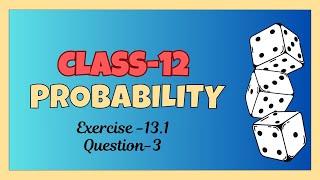 Class 12 Probability Exercise131 Question3  Conditional Probability  class12 board25 [upl. by Netsyrc]