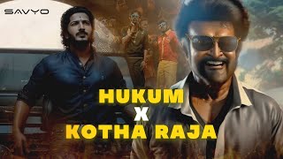 Hukum X Kotha Raja  MASH UP  DJ SAVYO  ASTRECK  JAILER x KOTHA RAJA  dqsalmaan rajinikanth [upl. by Tadashi]