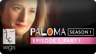 Paloma  Season 1 Ep 1 Part 1  Feat Grace Gummer  WIGS [upl. by Siletotsira]