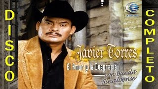 Javier Torres Los Rehenes  Amor y La Desgracia Disco Completo [upl. by Arim]