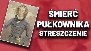 Śmierć Pułkownika  Streszczenie Egzamin Matura Sprawdzian Kartkówka [upl. by Limemann605]