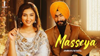 Masseya  Offcial Video  Jashan Mahal  Isha sharma  Jassi X  Arjan virk  Farmers Records [upl. by Olracnaig]