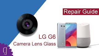 LG G6 Camera Lens Cover Glass Repair Guide [upl. by Elset]