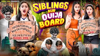 SIBLINGS AUR OUIJA BOARD  Sibbu Giri [upl. by Eudoxia838]