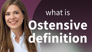 Ostensive definition — meaning of OSTENSIVE DEFINITION [upl. by Nilrev]