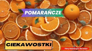 POMARAŃCZE Ciekawostki o Pomarańczach Film dla dzieci ciekawostki filmydladzieci [upl. by Sylas434]