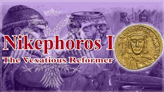 Nikephoros I The Vexatious Emperor [upl. by Wylma]