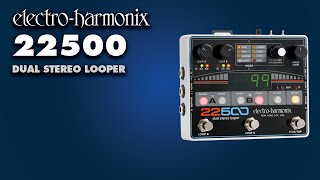 ElectroHarmonix 22500 Dual Stereo Looper Pedal [upl. by Aneelehs]