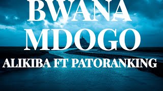 Alikiba feat Patoranking  Bwana Mdogo Official lyrics [upl. by Leumhs340]