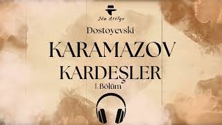 Karamazov Kardeşler  1 Bölüm  Sesli Kitap [upl. by Nyliuqcaj]