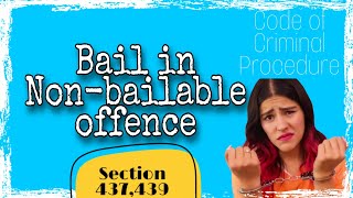 Bail in Nonbailable cases  Section 437439 Crpc1973 amp Case laws discussed [upl. by Luba]