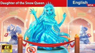 Daughter of the Snow Queen ❄ Bedtime Stories🌛 Fairy Tales in English WOAFairyTalesEnglish [upl. by Notslah447]