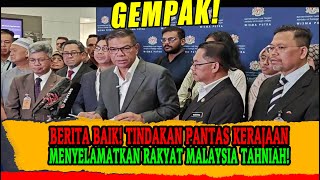 BERITA BAIK TINDAKAN PANTAS KERAJAAN MENYELAMATKAN RAKYAT MALAYSIA TAHNIAH [upl. by Iand]