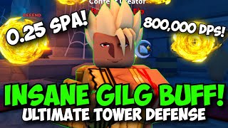 New Gilgamesh Buff is INSANE 025 SPA  800000 DPS  Ultimate Tower Defense [upl. by Aicenod]