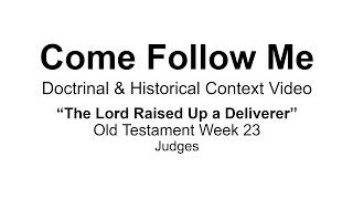 Come Follow Me Old Testament Week 23 Judges [upl. by Vershen]