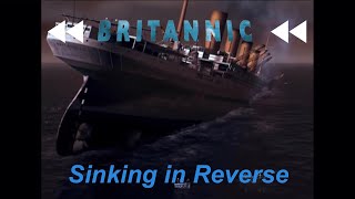 Britannic Sinking in Reverse [upl. by Kwasi]