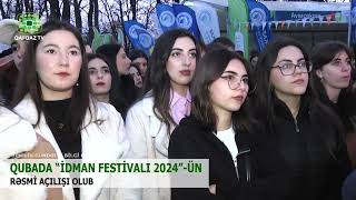 QUBADA “İDMAN FESTİVALI 2024” ÜN RƏSMİ AÇILIŞI OLUB [upl. by Otis]