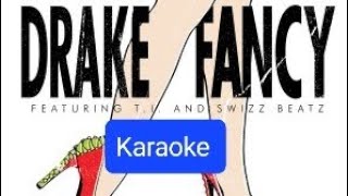 Fancy Karaoke Drake [upl. by Names]