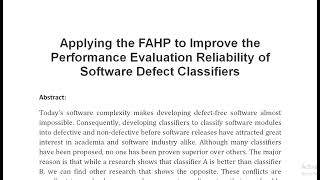 Applying the FAHP to Improve the Performance Evaluation Reliability of Software Defect Classifiers [upl. by Hartley]