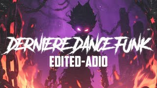 DERNIERE DANCE FUNK Edited Adio [upl. by Aaron23]