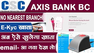 Csc Axis Bank Account Opening  No Nearest Branch  Big Update For Axis Bank Bc [upl. by Ecnarolf]