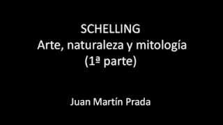 La filosofía del arte de Friedrich Schelling PARTE 12  Juan Martín Prada [upl. by Aihsoem]