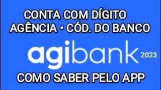 APP Agibank  Como saber o número da CONTA AGÊNCIA e BANCO 2023 [upl. by Kehr]