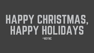 NSYNC  Merry Christmas Happy Holidays Lyrics [upl. by Meehar]