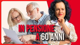 PENSIONE ANTICIPATA COME SMETTERE DI LAVORARE A 60 ANNI [upl. by Ailin]